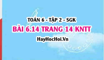 Bài 6.14 trang 14 Toán 6 Tập 2 Kết nối tri thức